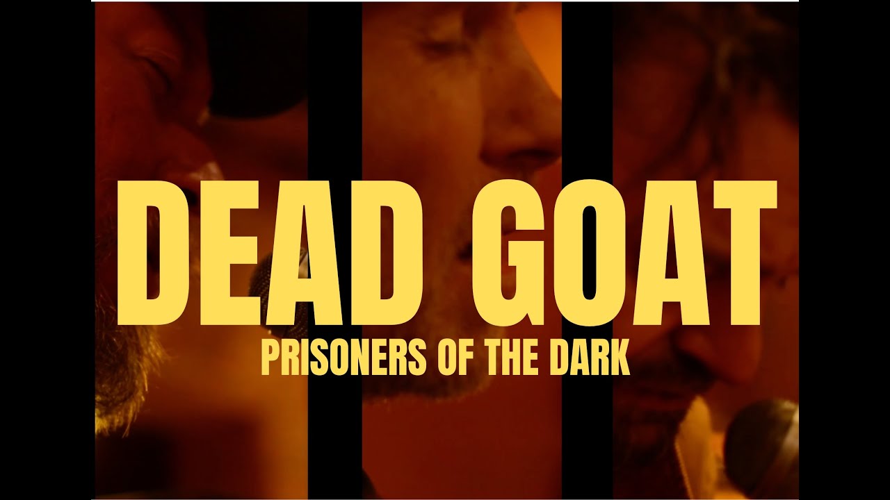 DEAD GOAT // Prisoners of the Dark // DEAD GOAT at Amberville