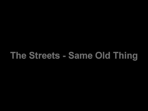 The Streets - Same Old Thing Lyrics