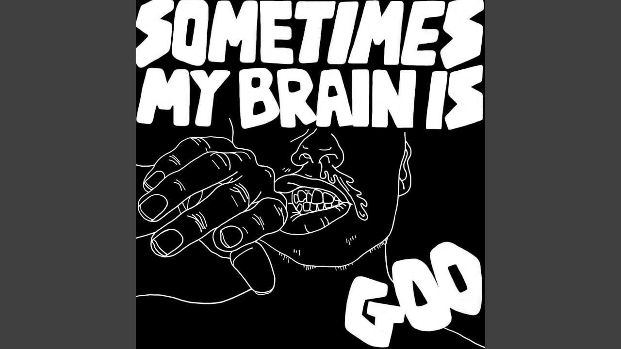 Sometimes My Brain Is Goo