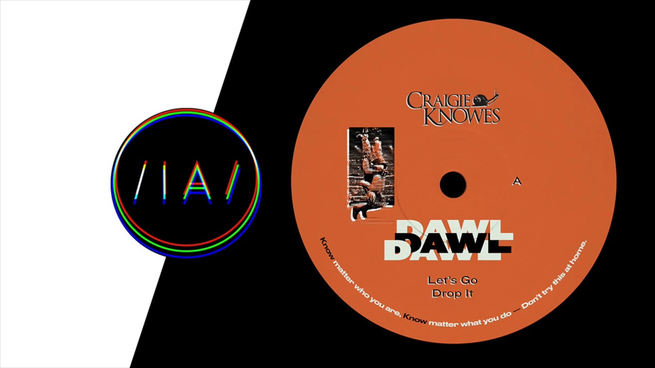 DAWL - Let's Go [Craigie Knowes]