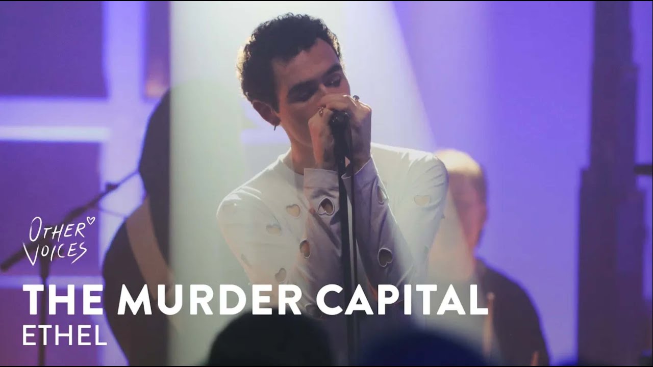 Ethel | The Murder Capital Live at Other Voices: Home