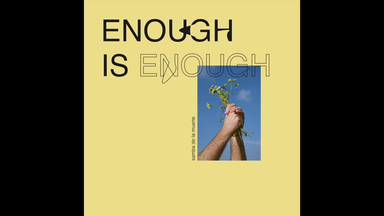 Samba De La Muerte - Enough Is Enough (official audio)