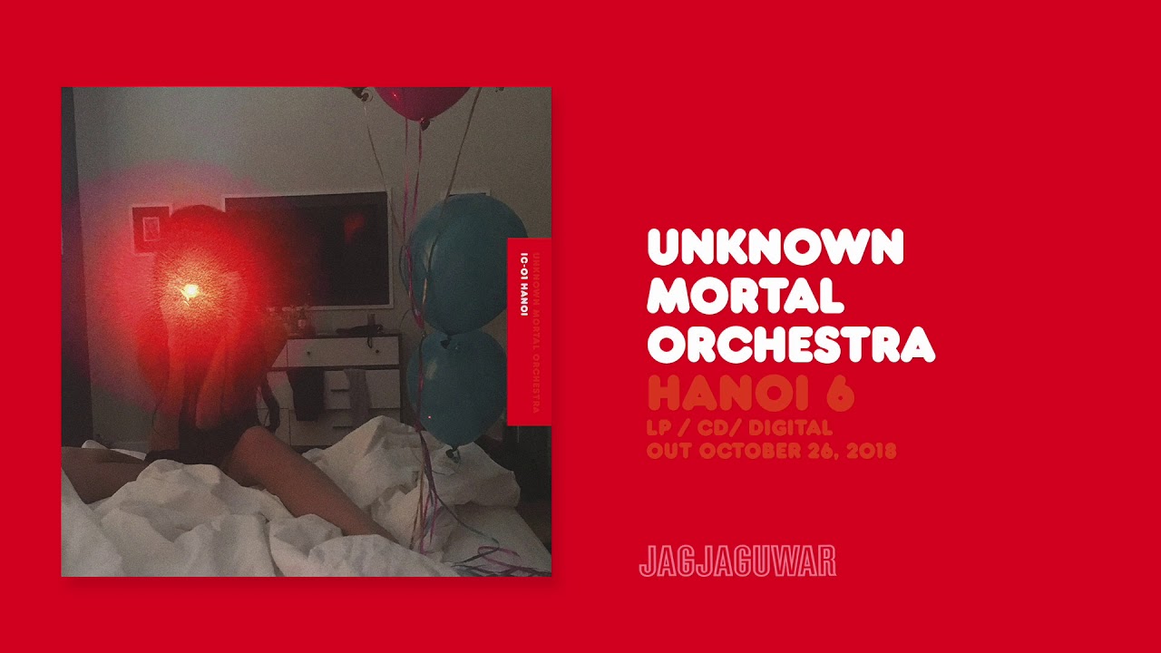 Unknown Mortal Orchestra - Hanoi 6 (Official Audio)