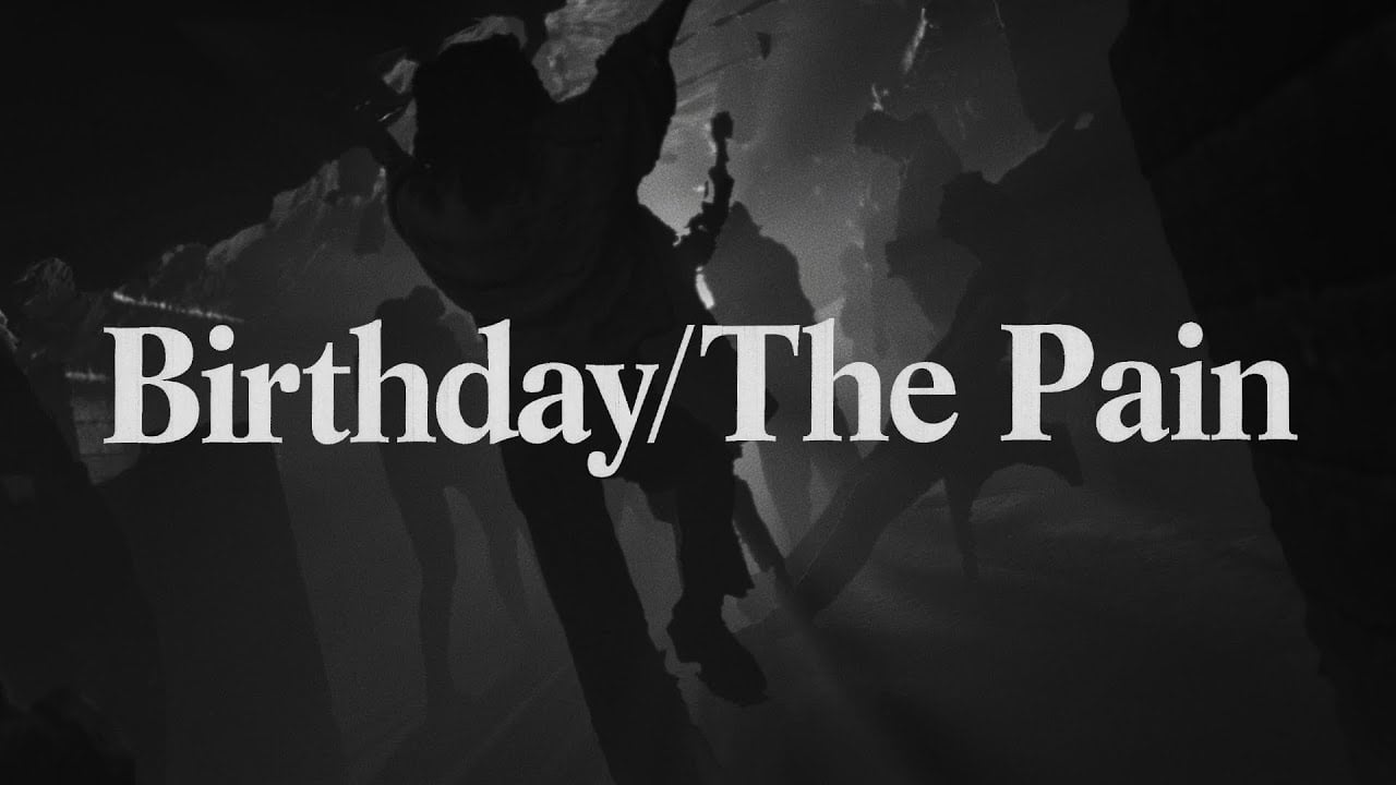 For Those I Love - Birthday / The Pain