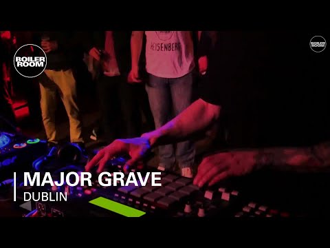 Major Grave Boiler Room Dublin Live Set