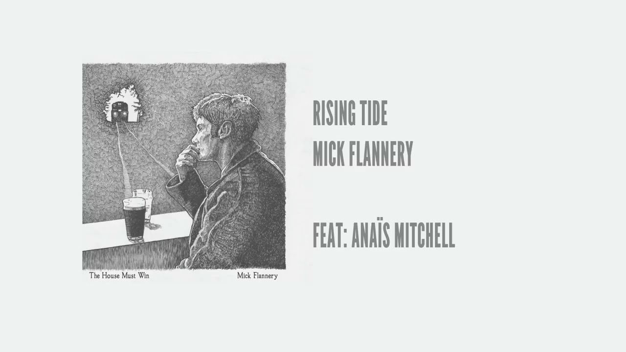 Mick Flannery ft. Anaïs Mitchell – Rising Tide (The House Must Win Musical)