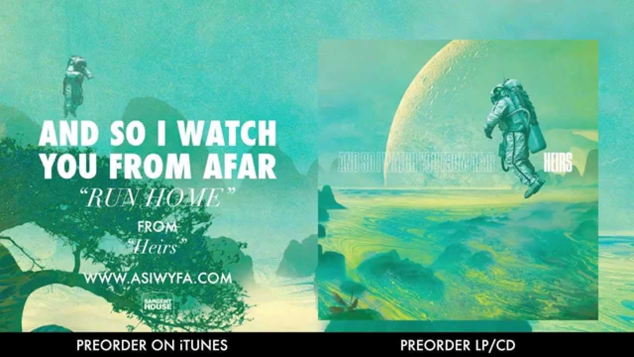 And So I Watch You From Afar - "Run Home" (Official)