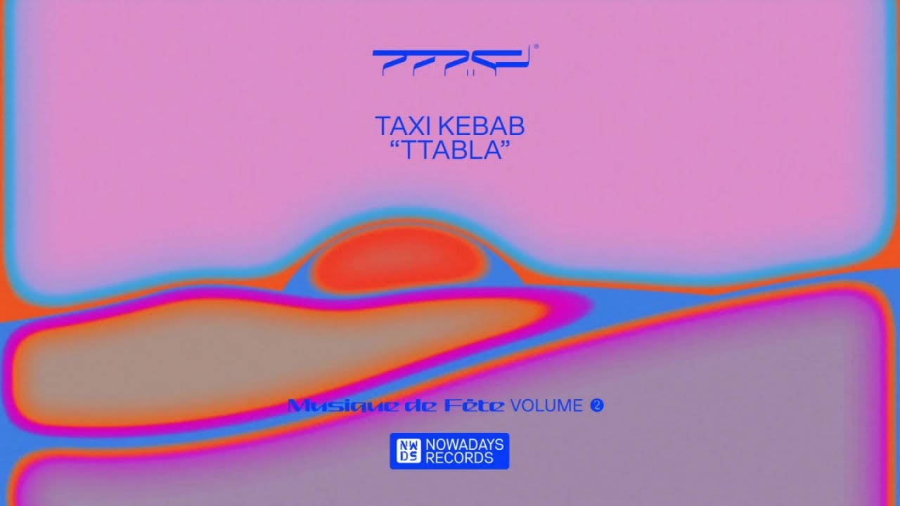 TAXI KEBAB - Ttabla (Musique de Fête, Vol. 2)
