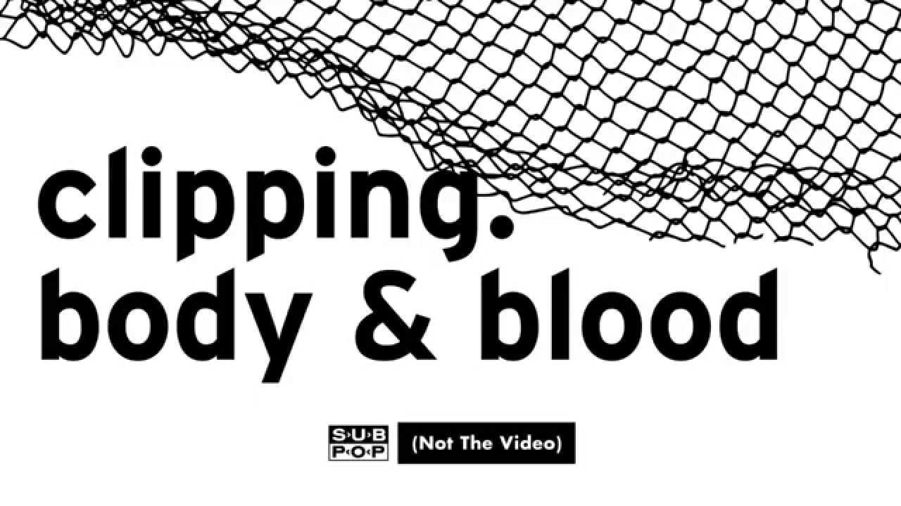 clipping. - Body & Blood