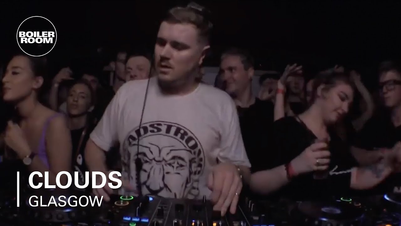 Clouds | Boiler Room Glasgow