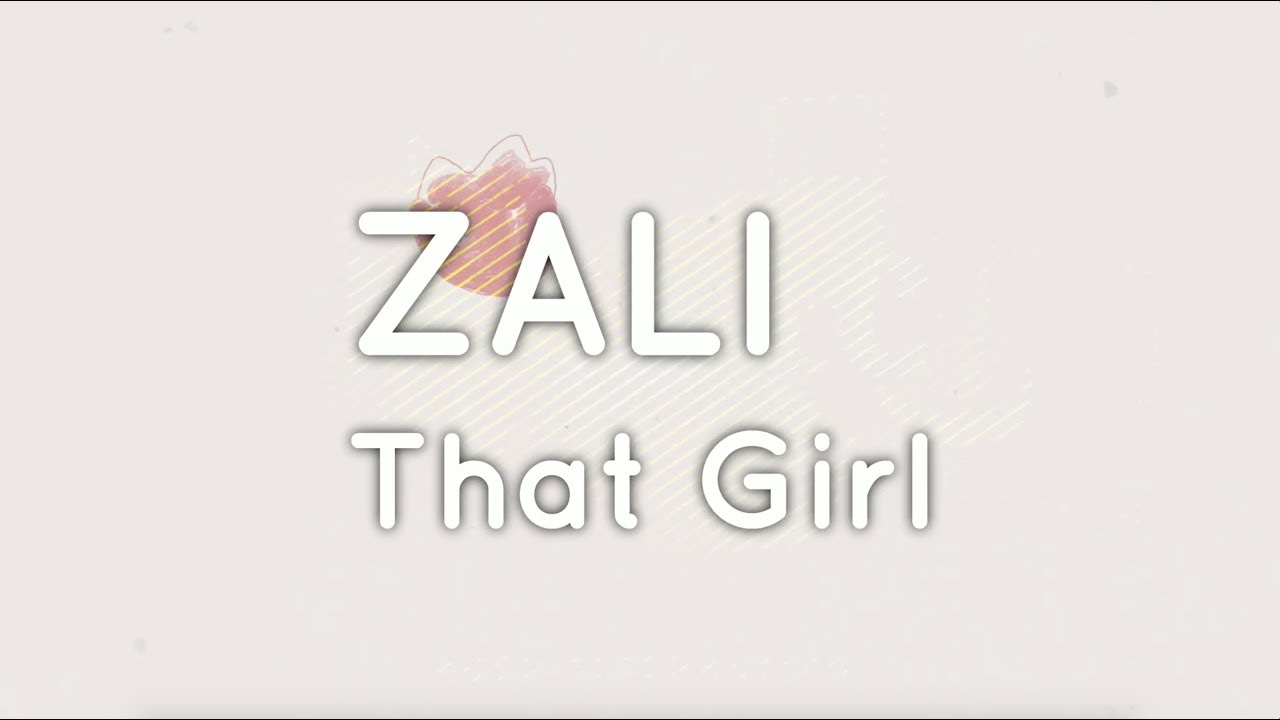 ZALI - That Girl (Lyric Video)