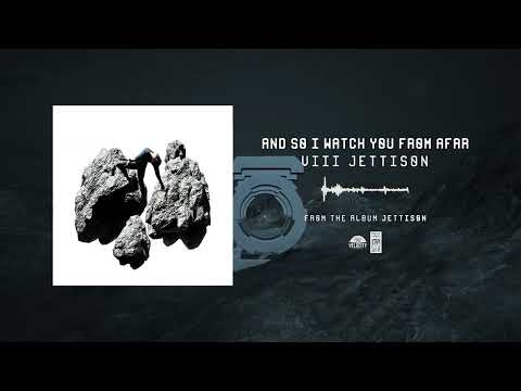And So I Watch You From Afar "VIII Jettison"