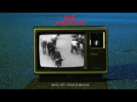 Blue Americans - Bull On Venice Beach (Official Audio)