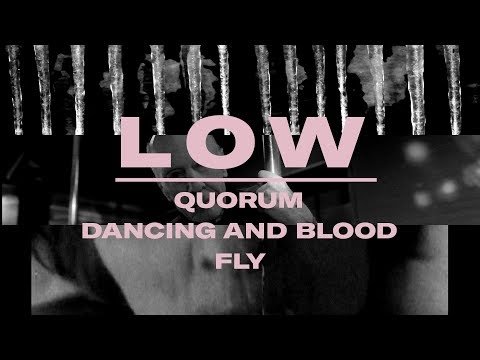 Low - Double Negative Triptych "Quorum", "Dancing and Blood" and "Fly"