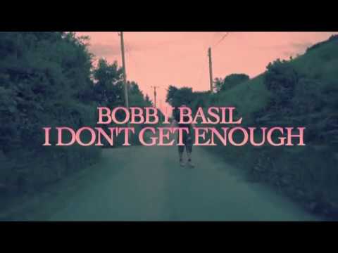 Bobby Basil - I Don't Get Enough