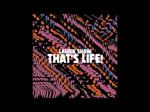 Laurie Shaw - That's Life!
