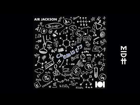 Air Jackson - Chemistry (MIDH Premiere)