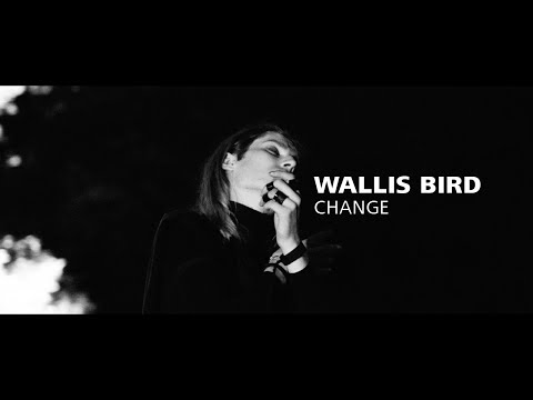 Wallis Bird -  Change