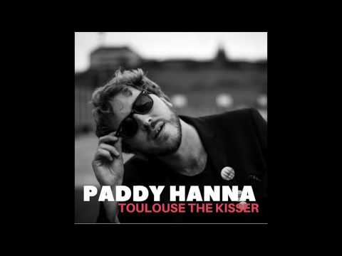 Paddy Hanna - Toulouse the kisser