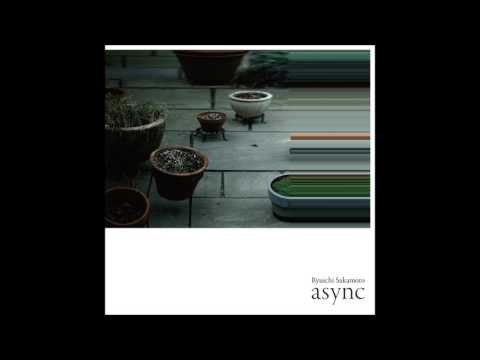 Ryuichi Sakamoto - "andata" (from "async")