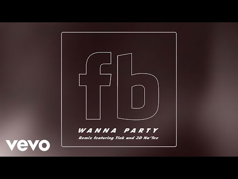 Future Brown - Wanna Party (Remix) ft. Tink, 3D Na'Tee