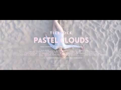 ticktock :: Pastel Clouds (Official Music Video)