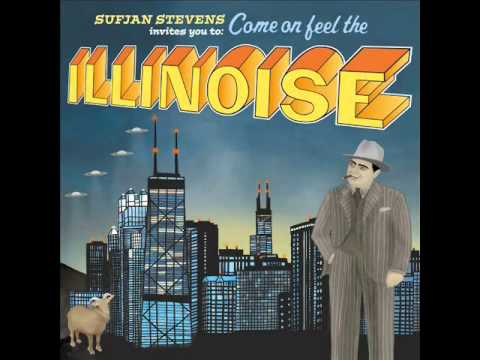 Sufjan Stevens - Come On! Feel The Illinoise!