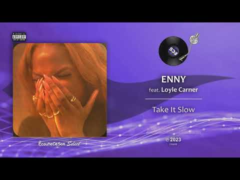 ENNY - Take It Slow feat. Loyle Carner |[ Hip-Hop ]| 2023