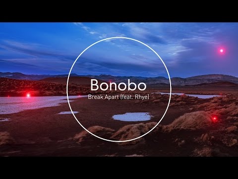 Bonobo : Break Apart (feat. Rhye)