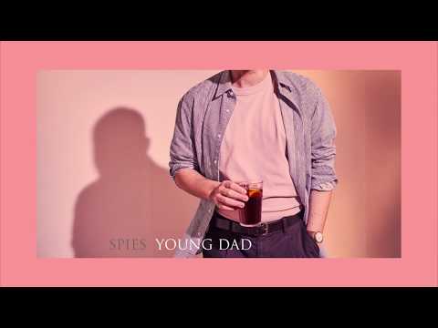 SPIES - Young Dad (Official Audio)