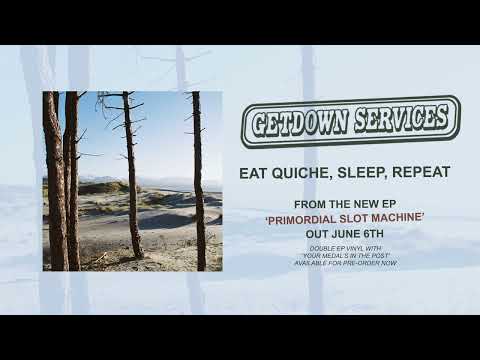 Getdown Services - Eat Quiche, Sleep, Repeat (Official Audio)