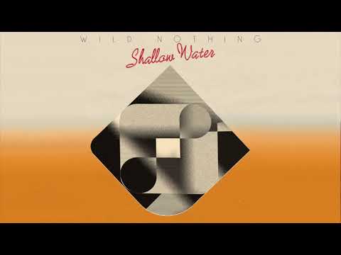 Wild Nothing // Shallow Water (Official Audio)