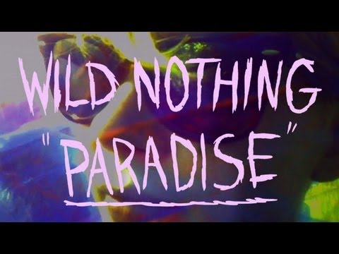 Wild Nothing - "Paradise" (Official Music Video)